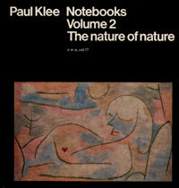Paul Klee Notebooks. Volume 1: The Thinking Eye, Volume 2: The Nature of Nature