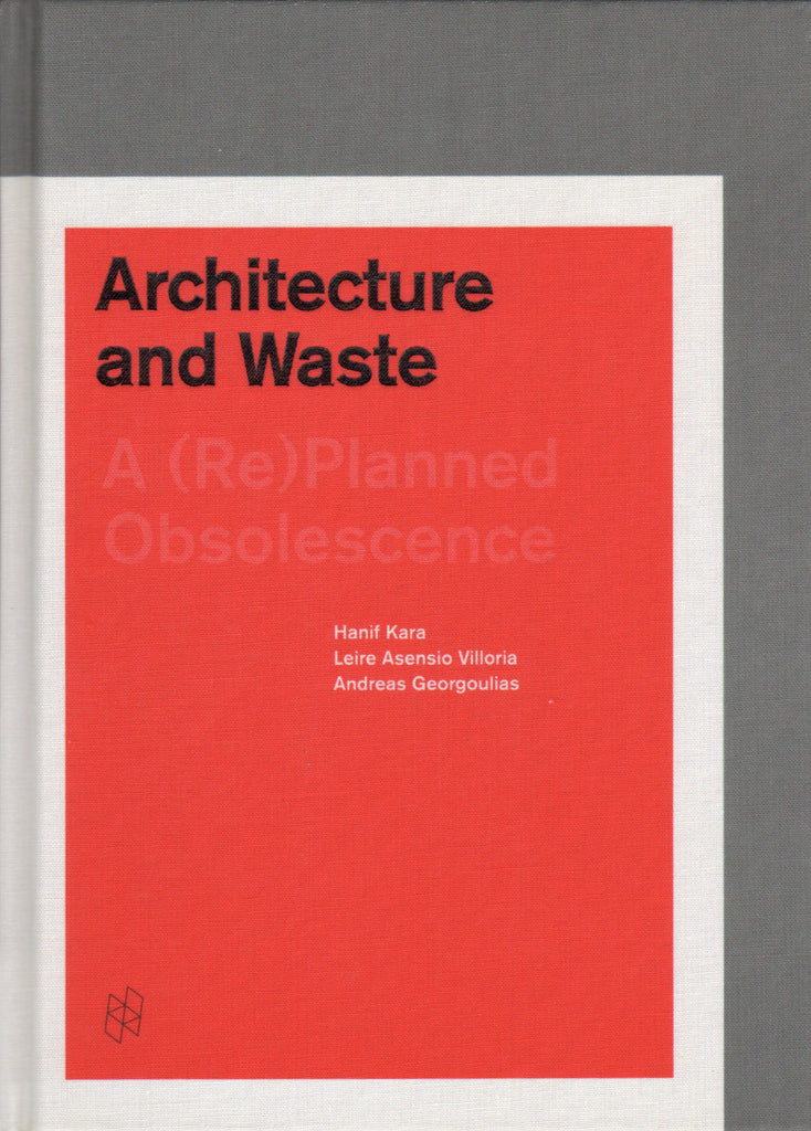 Architecture and Waste: A (Re)planned Obsolescence