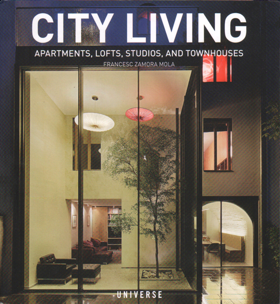 City Living: Apartments, Lofts, Studios, and Townhouses