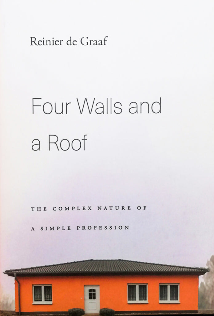 Four Walls and a Roof The Complex Nature Of A Simple Profession