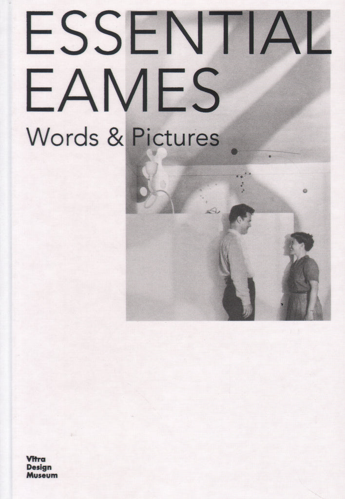 Essential Eames: Words & Pictures