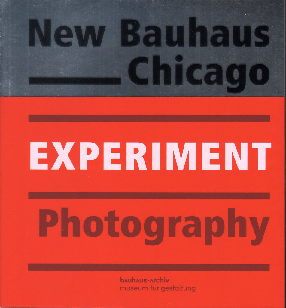 Experiment Photography: NEW BAUHAUS CHICAGO