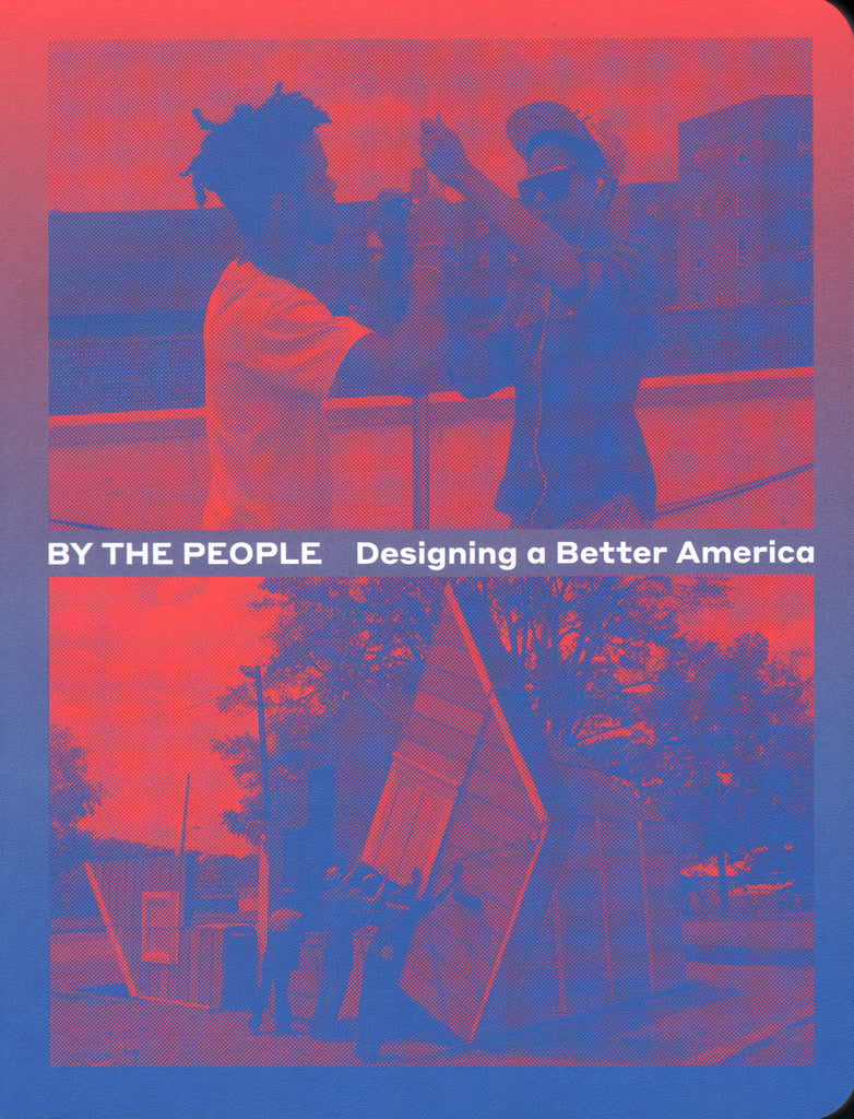 By the People: Designing a Better America