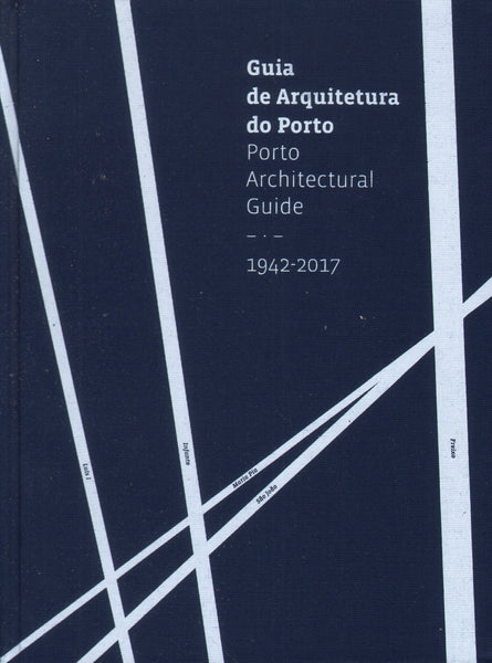 Porto Architectural Guide 1942 -2017