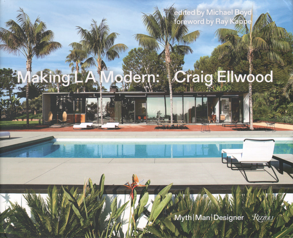 Making LA Modern: Craig Ellwood  Myth|Man|Designer