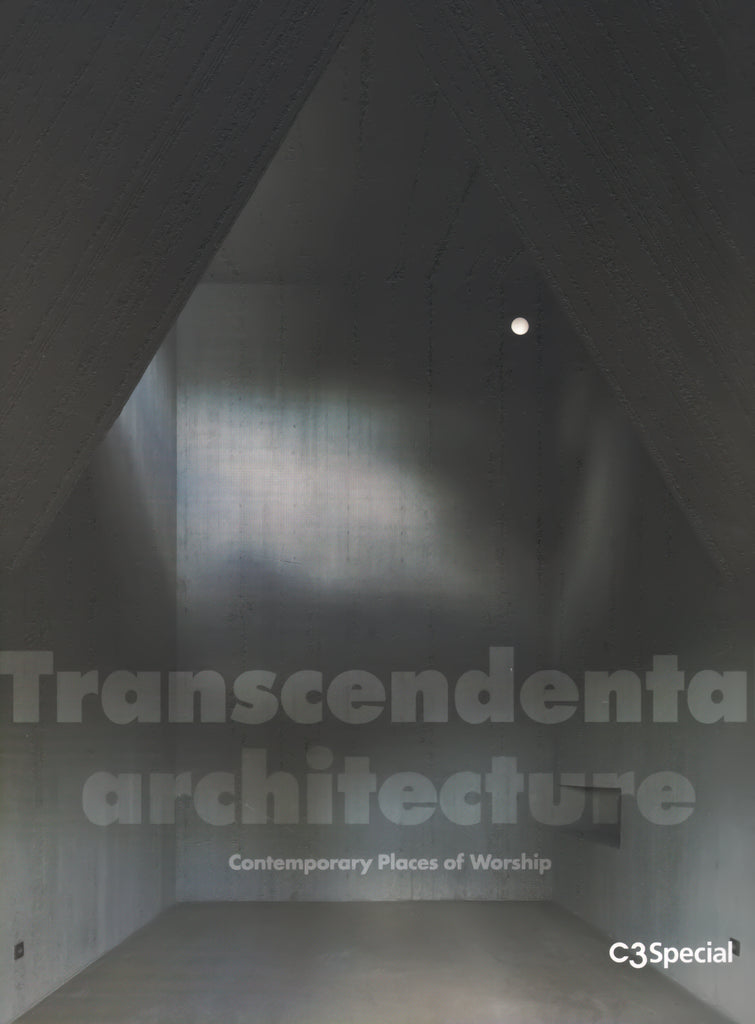 C3 Special: Transcendental Architecture: Contemporary Places Of Worship
