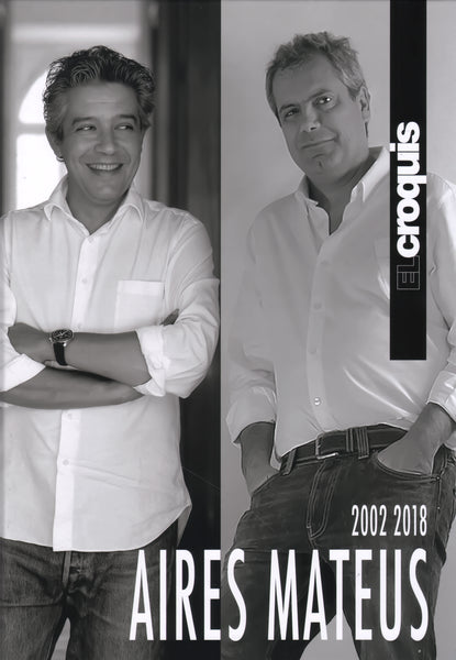 El Croquis: Aires Mateus 2002-2018