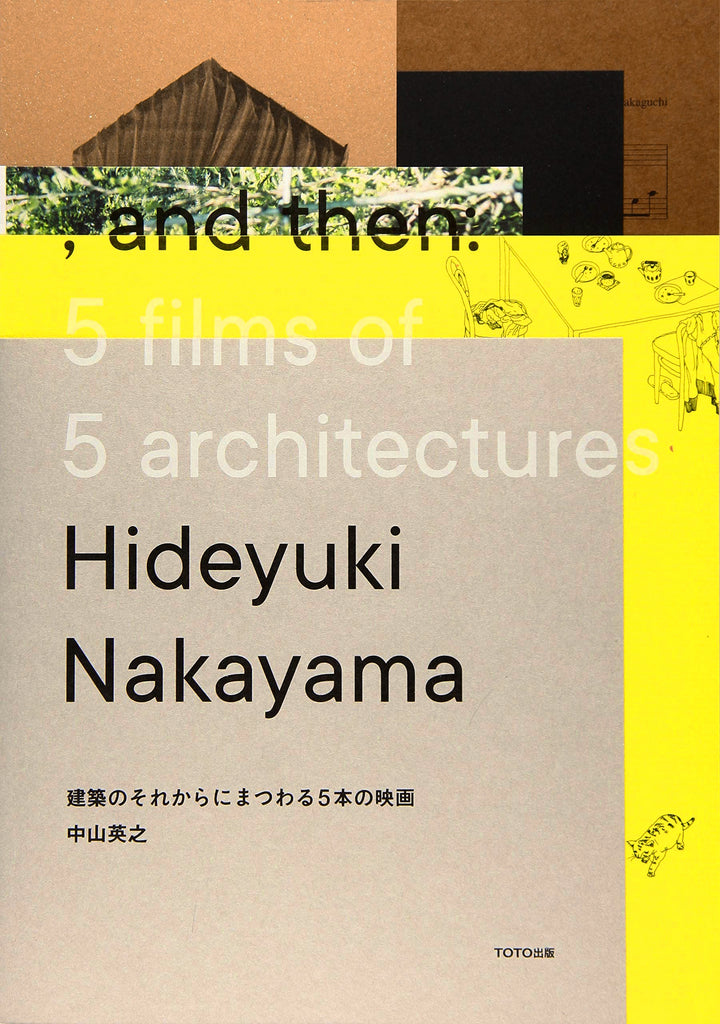 Hideyuki Nakayama, And Then: 5 Films Of 5 Architectures