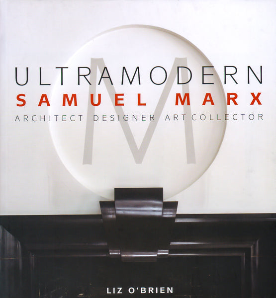 UltraModern: Samuel Marx Architect, Designer, Art Collector
