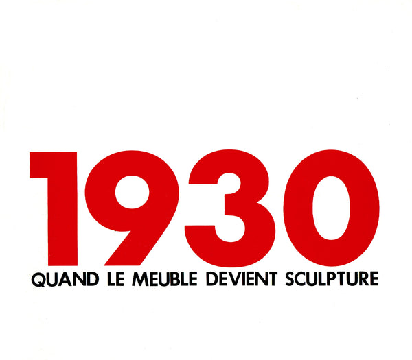 1930      Quand Le Meuble Devient Sculpture
