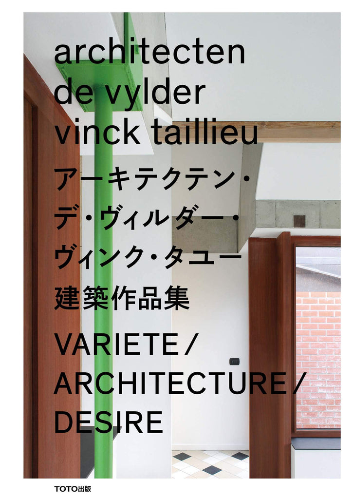 ARCHITECTEN DE VYLDER VINCK TAILLIEU: VARIETE / ARCHITECTURE / DESIRE