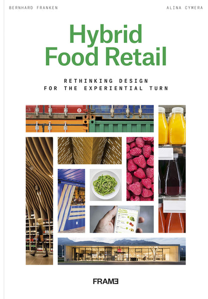 Hybrid Food Retail: Rethinking Design for the Experiential Turn