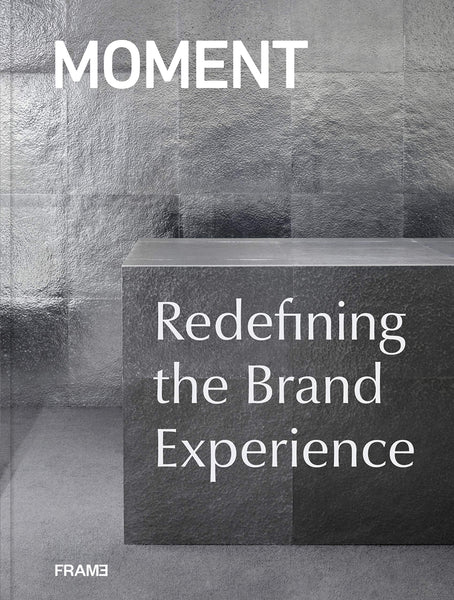 MOMENT: Redefining the Brand Experience