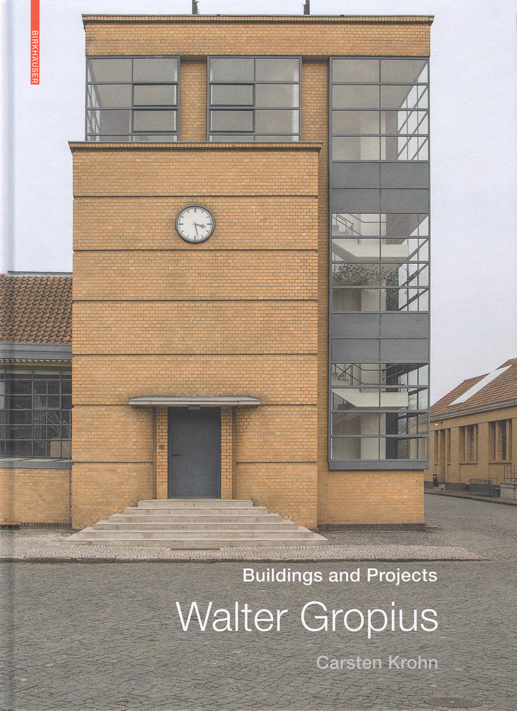 Walter Gropius: Buildings and Projects