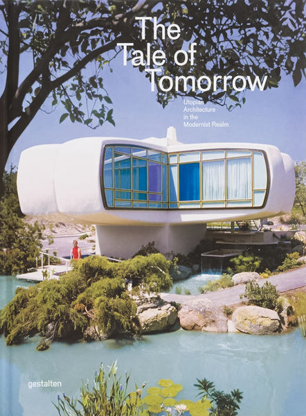The Tale of Tomorrow.  Utopian Architecture in the Modernist Realm