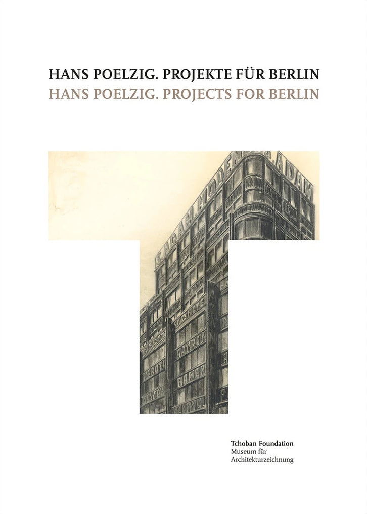 Hans Poelzig: Projects for Berlin