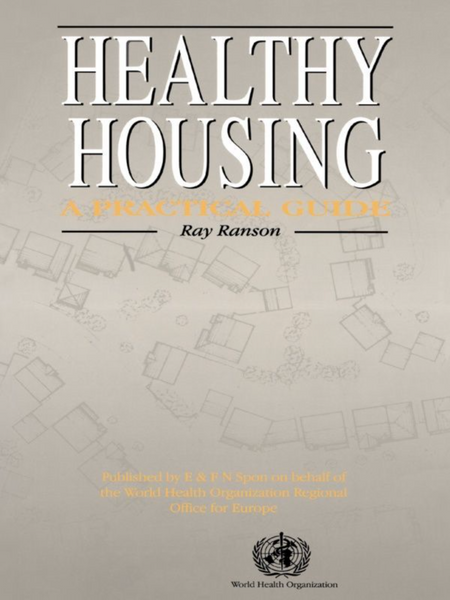 Healthy Housing  A Practical Guide