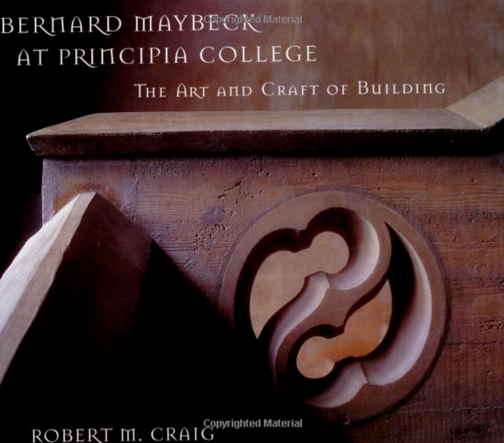 Bernard Maybeck at Principia College: The Art and Craft of Building