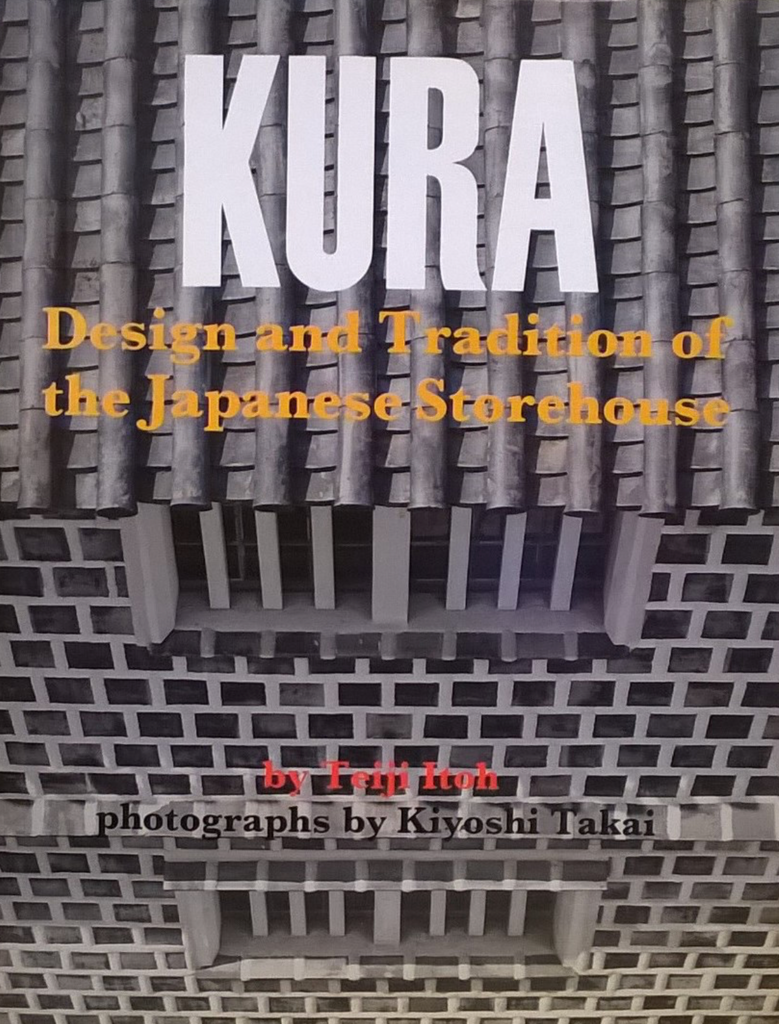 Kura: Design and Tradition of the Japanese Storehouse