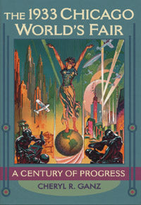 The 1933 Chicago World's Fair: A Century of Progress