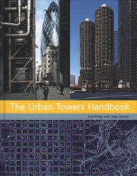 The Urban Towers Handbook: High-Rise and the City.