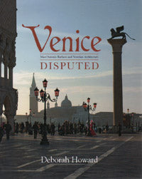 Venice Disputed: Marc'Antonio Barbara and Venetian Architecture, 1550-1600