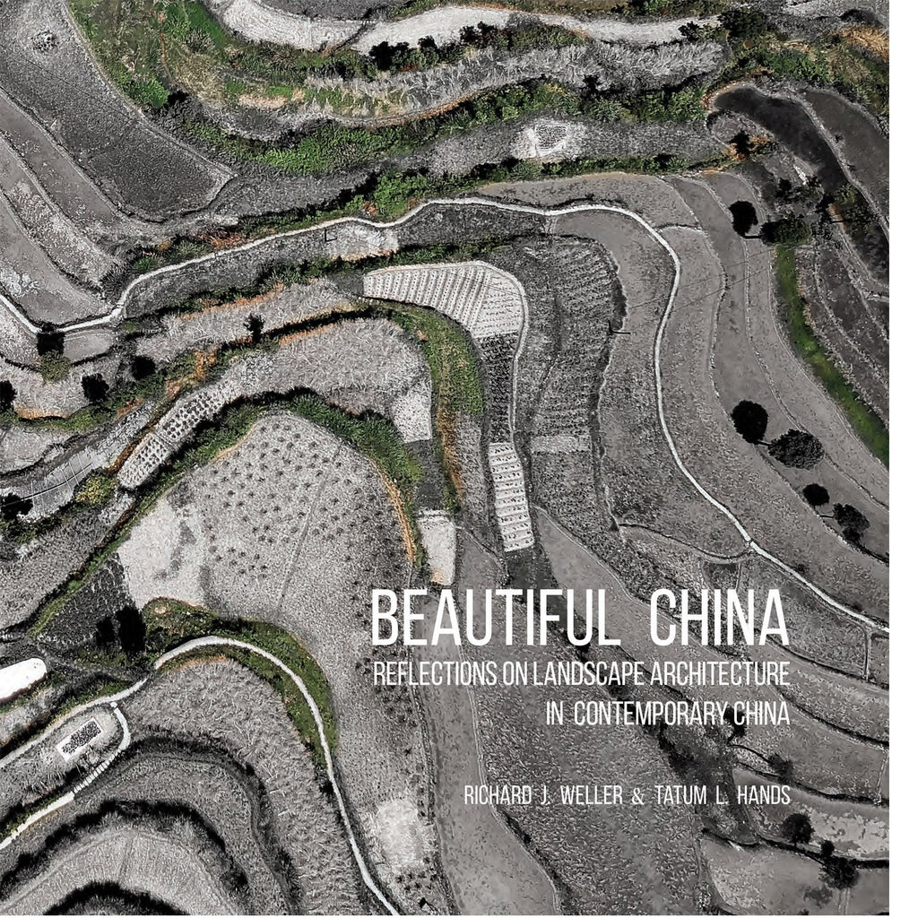 Beautiful China : Reflections on Landscape Architecture in Contemporary China