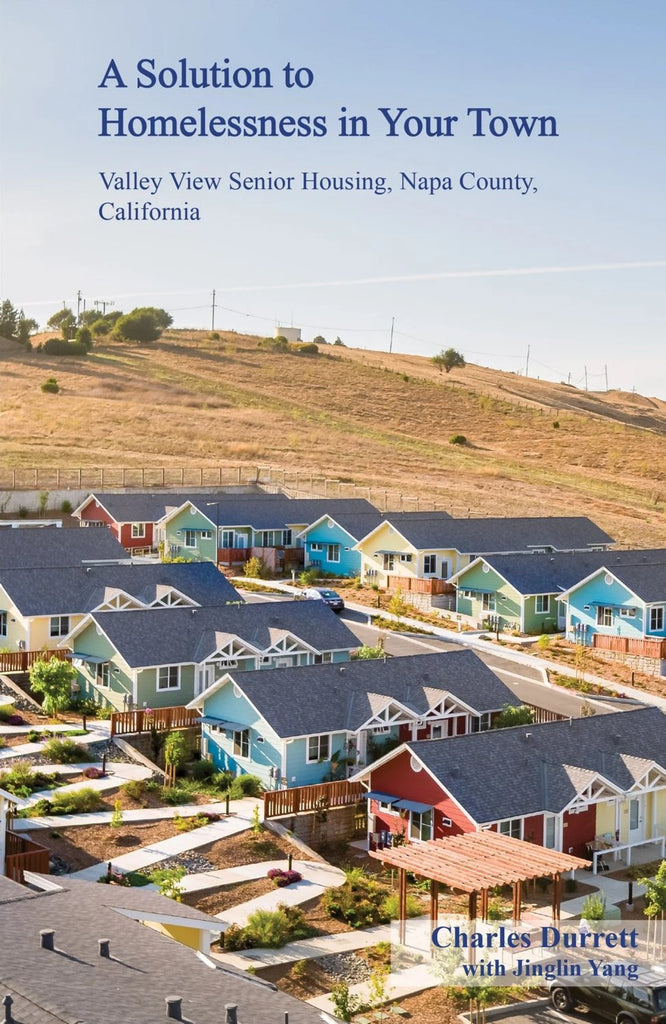 A Solution to Homelessness in Your Town: Valley View Senior Housing, Napa County, California