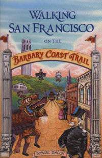Walking San Francisco on the Barbary Coast Trail Book. Second edition