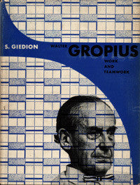 Walter Gropius: Work and Teamwork