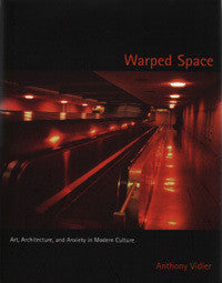 Warped Space: Art, Architecture and Anxiety in Modern Culture
