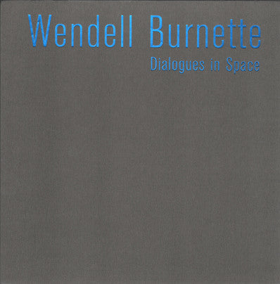 Wendell Burnette: Dialogues in Space [Box]
