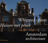 Whipped Cream and Other Delights of Amsterdam Architecture (Huizen med pruik)