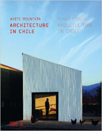 White Mountain: Recent Architecture in Chile