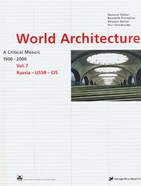 World Architecture 1900-2000/ A Critical Mosaic, Vol. 7: Russia-USSR-Cis