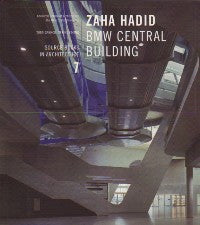 Zaha Hadid: BMW Central Building - Source Books in Architecture