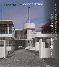 Zonnestraal Sanatorium: The History and Restoration of a Modern Monument