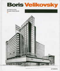 Boris Velikovsky  1878-1937 Architects of the Russian Avant-Garde  01