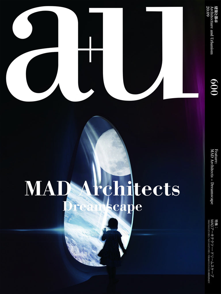 A+U 600 20:09: Mad Architects Dreamscape