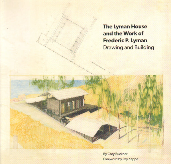 The Lyman House and the Work of Frederic P. Lyman, Drawing and Building