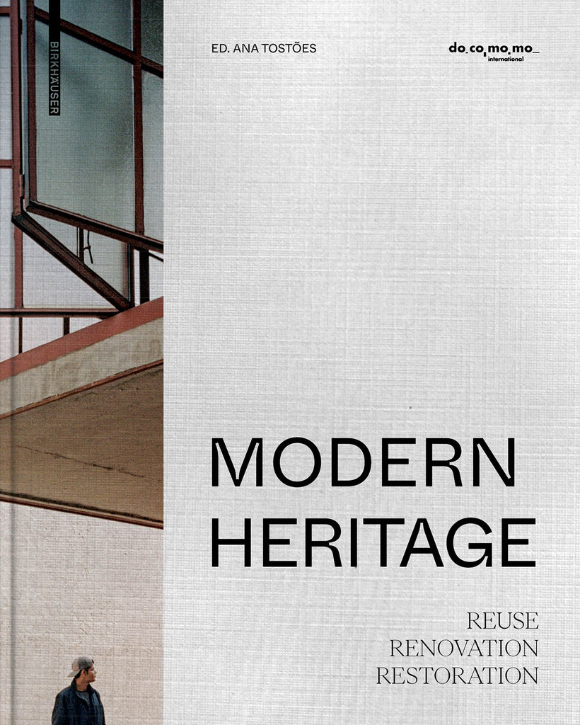 Modern Heritage: Reuse, Renovation, Restoration