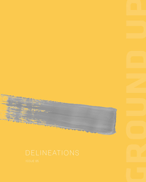Ground Up 05: Delineations