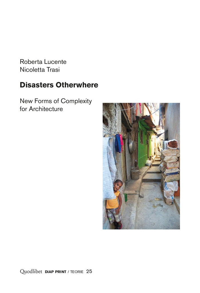Disasters Otherwhere - New Forms Of Complexity For Architecture