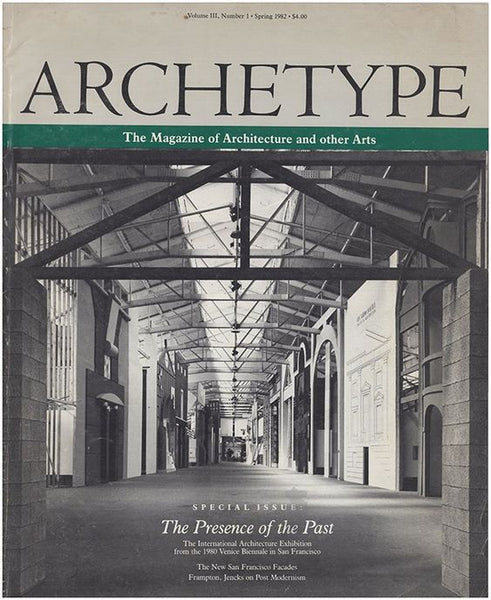 Archetype - Special Issue: The Presence of the Past (The International Architecture Exhibition from the 1980 Venice Biennale in San Francisco) (Ephemera)