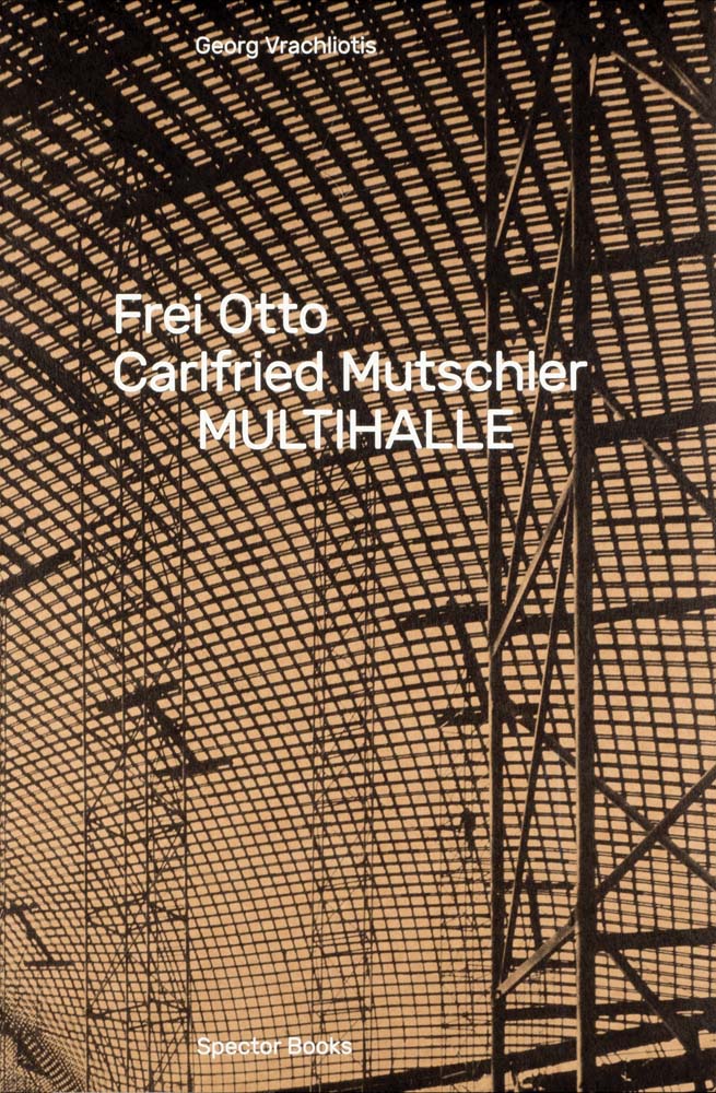 Frei Otto, Carlfried Mutschler: Multihalle