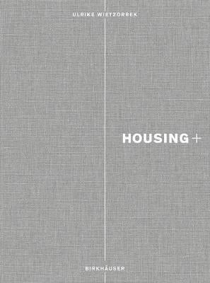 Housing +: Threshold, Access, and Transparency in Residential Buildings