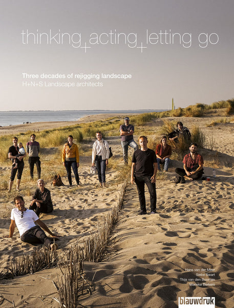 H+N+S Landscape Architects  Thinking+Acting+ Letting Go