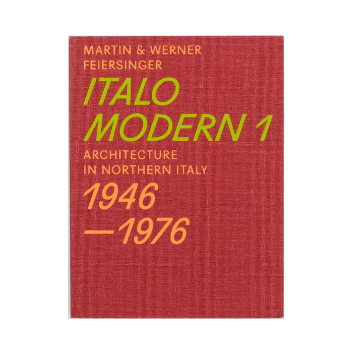 ITALOMODERN 1: Architecture in Northern Italy 1946-1976