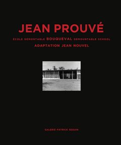 Jean Prouvé: Bouqueval Demountable School, 1950, Adaptation Jean Nouvel, 2016