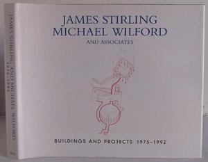 James Stirling Michael Wilford and Associates: Buildings and Projects 1975-1992